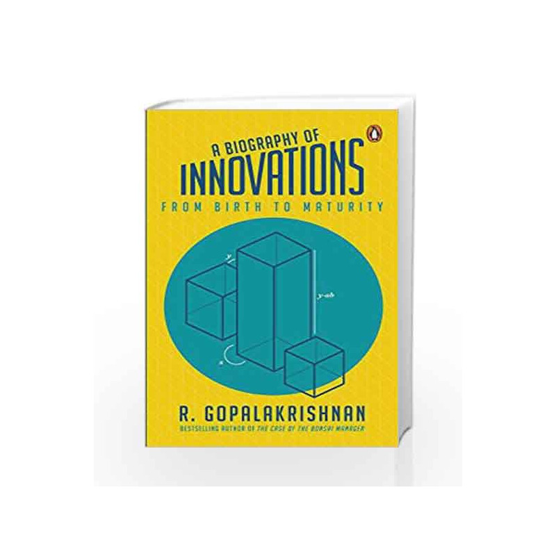 A Biography of Innovations: From Birth to Maturity by R. Gopalakrishnan Book-9780670089895
