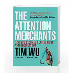 The Attention Merchants by Tim Wu Book-9781782394853