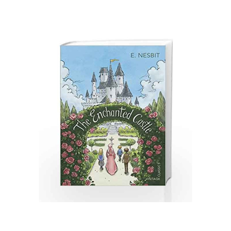 The Enchanted Castle (Vintage Children's Classics) (Vintage Classics) by E Nesbit Book-9781784873073