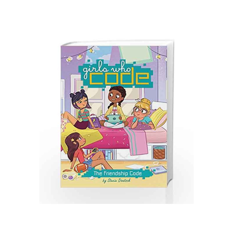 The Friendship Code: 1 (Girls Who Code) by Stacia Deutsch Book-9780399542510
