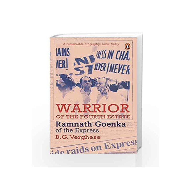 Warrior of the Fourth Estate: Ramnath Goenka of the Express by B.G. Verghese Book-9780143429159