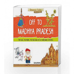 Discover India: Off to Madhya Pradesh by Sonia Mehta Book-9780143440819