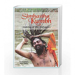 SIMHASTHA KUMBH - MAKING OF THE MAHAPARV by Puneetinder Kaur Sidhu Book-9789386206473