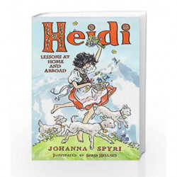 Heidi: Her Early Lessons and Travels by Johanna Spyri Book-9781847496652