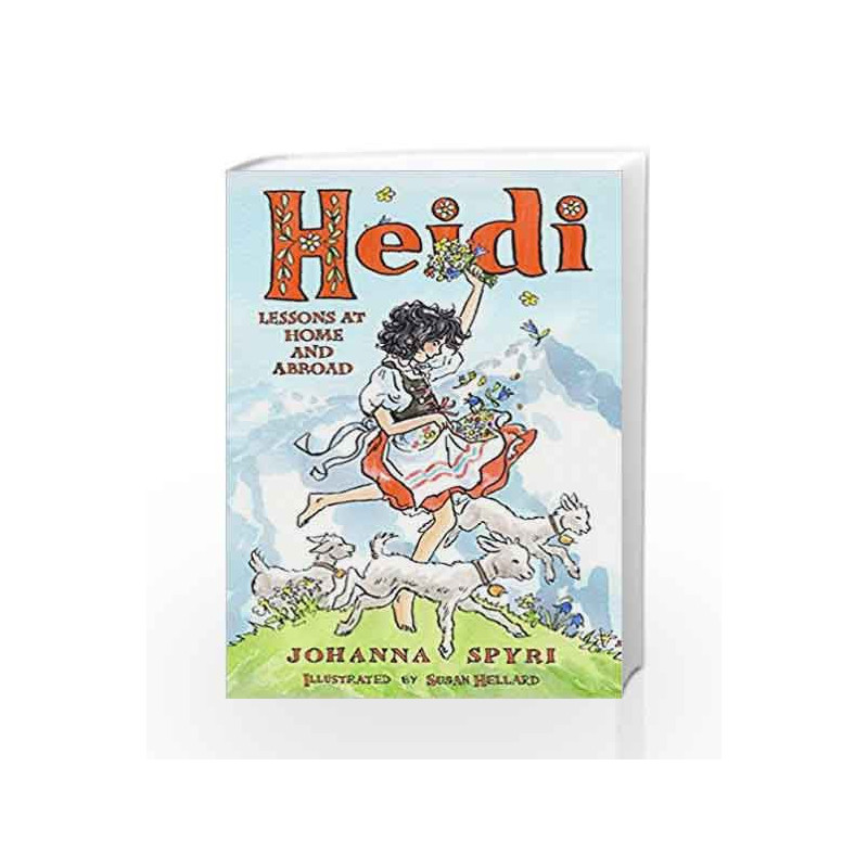 Heidi: Her Early Lessons and Travels by Johanna Spyri Book-9781847496652