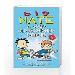Big Nate: A Good Old-Fashioned Wedgie by Lincoln Peirce Book-9781449462307