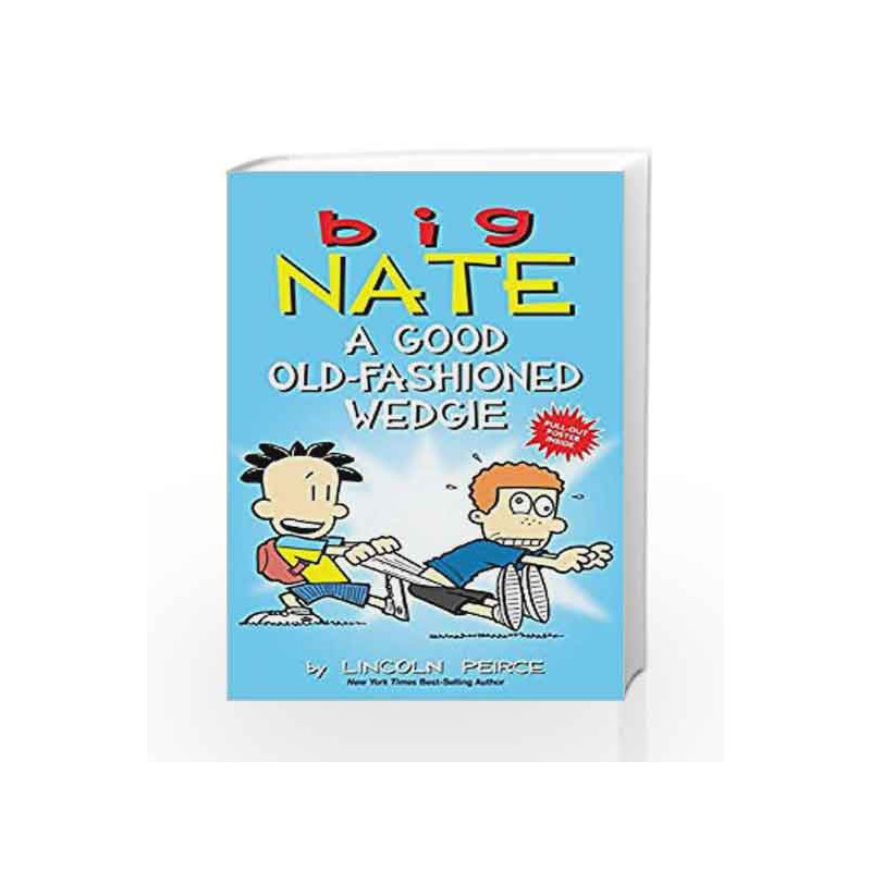 Big Nate: A Good Old-Fashioned Wedgie by Lincoln Peirce Book-9781449462307