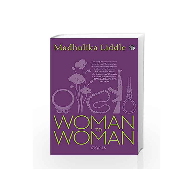 Woman to Woman: Stories by Madhulika Liddle Book-9789386702586