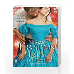 Lady Be Bad: A Duke's Daughters Novel (The Duke's Daughters) by Megan Frampton Book-9780062666628