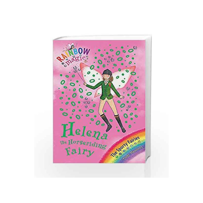 Helena the Horseriding Fairy: The Sporty Fairies Book 1 (Rainbow Magic) by Daisy Meadows Book-9781846168888
