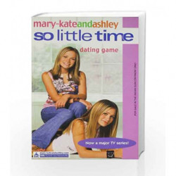 So Little Time: Dating Game by Mary-kate And Ashley Book-9780007144471