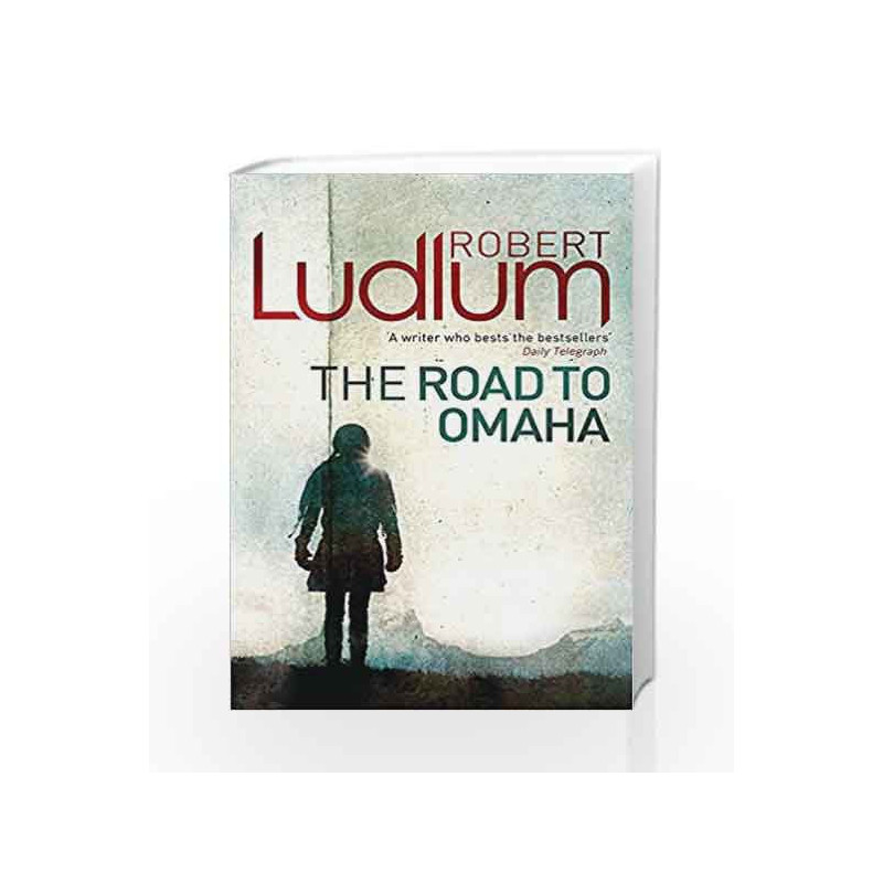 The Road to Omaha by Robert Ludlum Book-9781409118657