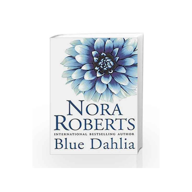 Blue Dahlia (In the Garden Trilogy) by Nora Roberts Book-9780749935337