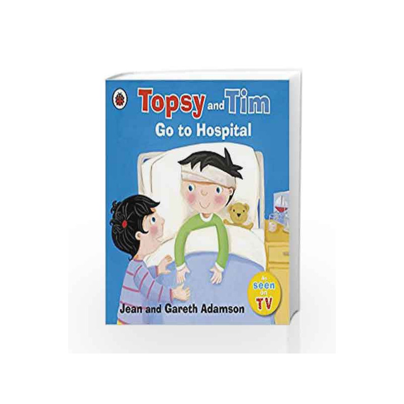 Topsy And Tim Go To Hospital by Jean Adamson Book-9781409304234