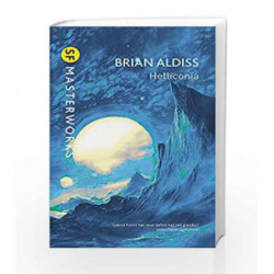 Helliconia: Helliconia Spring, Helliconia Summer, Helliconia Winter (SF Masterworks) by Aldiss, Brian Book-9780575086159