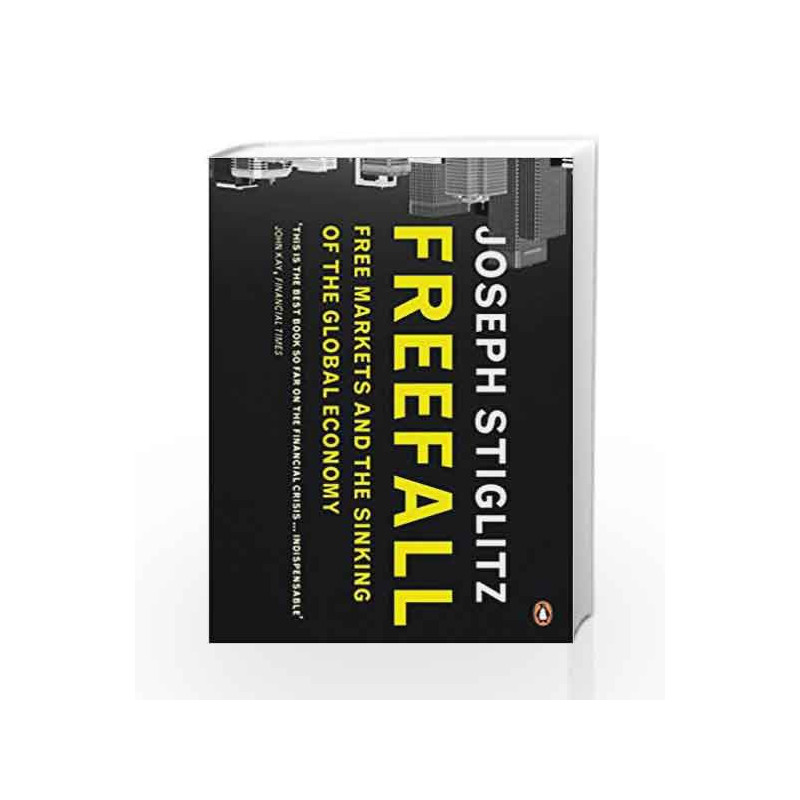 Freefall: Free Markets and the Sinking of the Global Economy by Stiglitz, Joseph Book-9780141045122