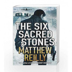 The Six Sacred Stones (Jack West Junior 2) by Matthew Reilly Book-9780330525572