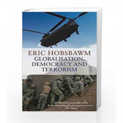 Globalisation, Democracy And Terrorism by E. J. Hobsbawm Book-9780349120669