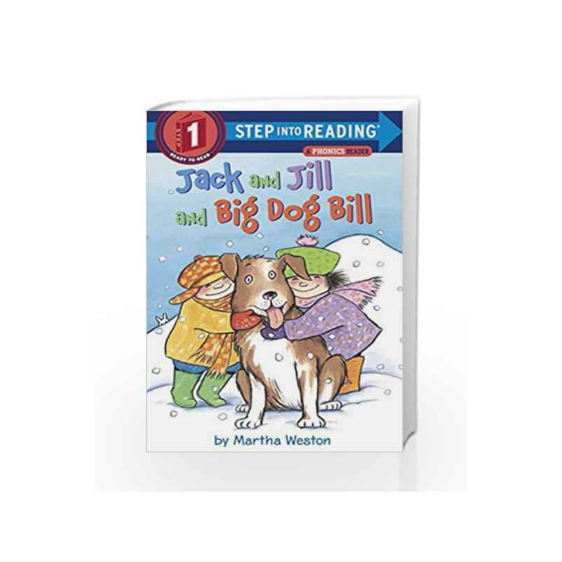 Jack and Jill and Big Dog Bill: A Phonics Reader (Step into Reading) by Martha Weston Book-9780375812484