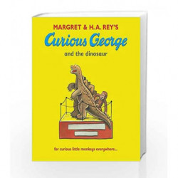 Curious George and the Dinosaur by H A AND MARGRET REY Book-9781406313970
