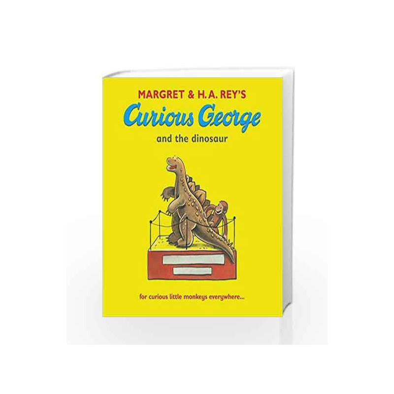 Curious George and the Dinosaur by H A AND MARGRET REY Book-9781406313970