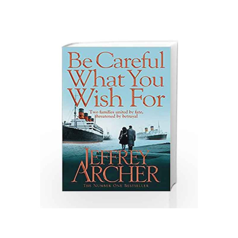Be Careful What You Wish For (The Clifton Chronicles) by Jeffrey Archer Book-9785230035695