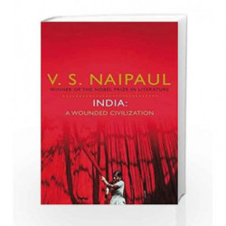 India: A Wounded Civilization by V. S. Naipaul Book-9780330522717