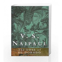 The Loss of El Dorado: A Colonial History by V. S. Naipaul Book-9780330522847