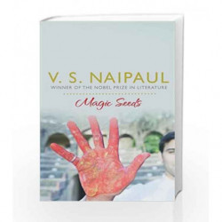 Magic Seeds by V.S. Naipaul Book-9780330522878