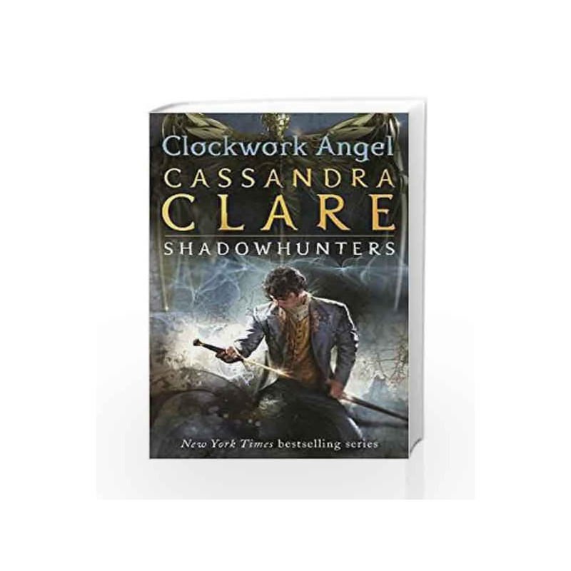 Clockwork Angel: Clockwork Angel - Book 1 (The Infernal Devices) by Cassandra Clare Book-9781406330342