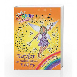 Rainbow Magic: The Showtime Fairies: 105: Taylor the Talent Show Fairy by Daisy Meadows Book-9781408312902
