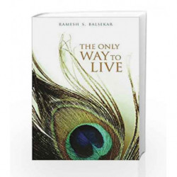The Only Way to Live by Ramesh S. Balsekar Book-9788188479757