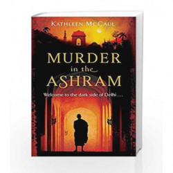 Murder In The Ashram: Welcome to the dark side of Delhi... (Ruby Jones) by Kathleen McCaul Book-9780749953638