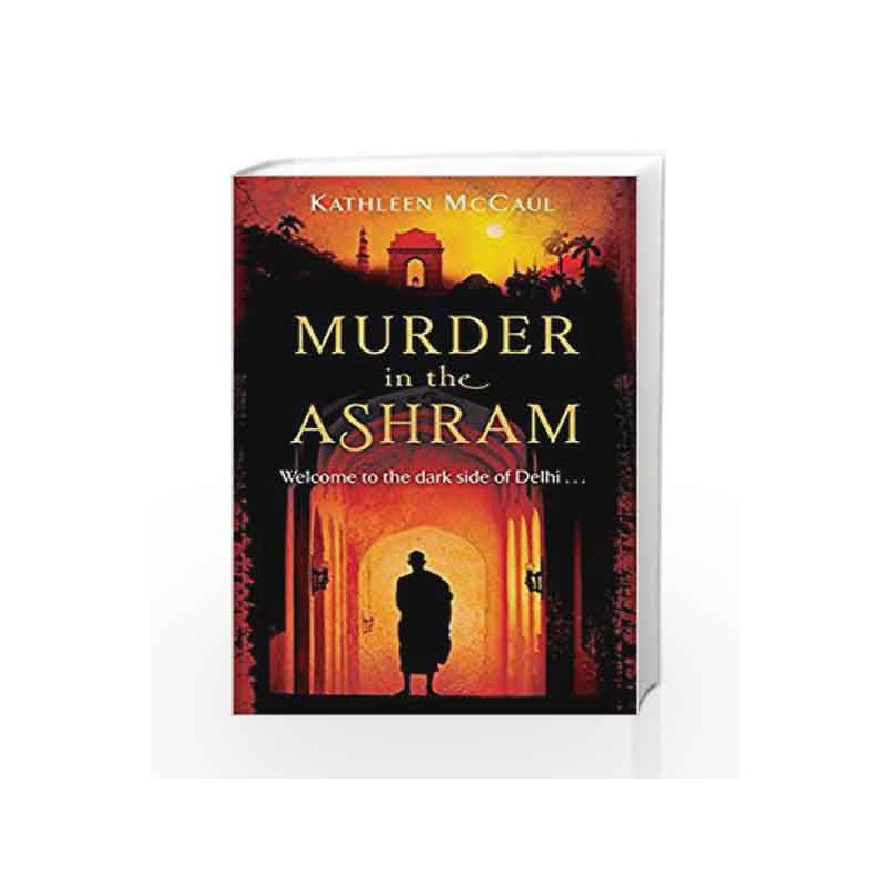 Murder In The Ashram: Welcome to the dark side of Delhi... (Ruby Jones) by Kathleen McCaul Book-9780749953638