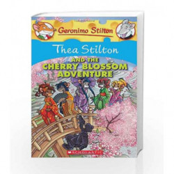 Thea Stilton and The Cherry Blossom Adventure: 6: 06 (Geronimo Stilton) by Stilton, Thea Book-9780545227728