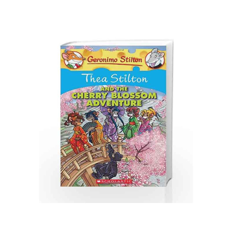 Thea Stilton and The Cherry Blossom Adventure: 6: 06 (Geronimo Stilton) by Stilton, Thea Book-9780545227728