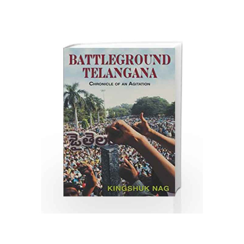 Battleground Telangana : Chronical Of An Agitation by Kingshuk Nag Book-