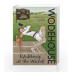 Wodehouse At The Wicket: A Cricketing Anthology by P.G. Wodehouse Book-9780099551362