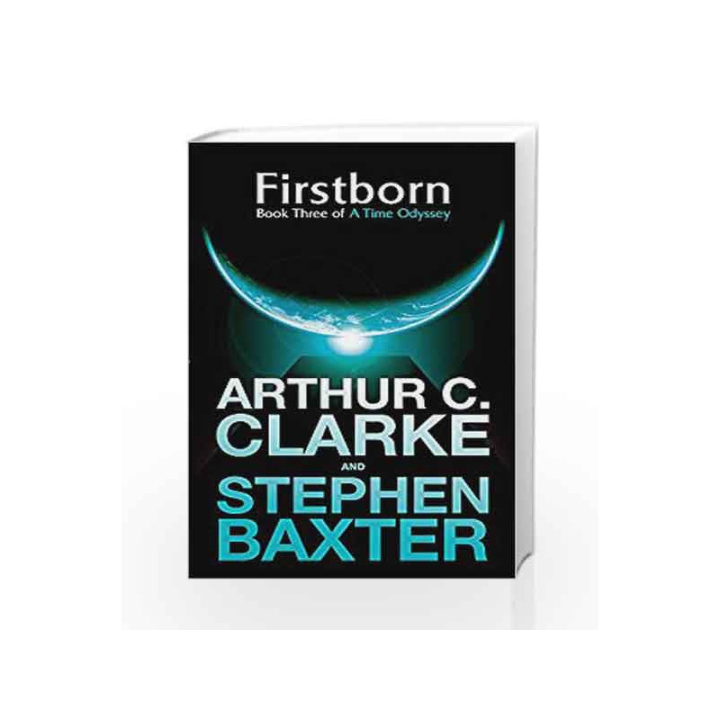 Firstborn: A Time Odyssey Book Three (Time Odyssey 3) by Arthur C. Clarke Book-9780575083417