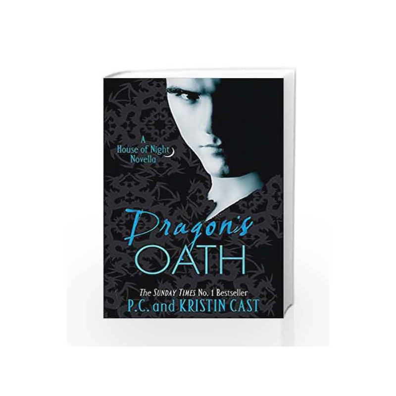 Dragon's Oath: Number 1 in series (House of Night) by P. C. Cast Book-9781907411182