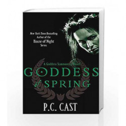 Goddess Of Spring: Number 2 in series (Goddess Summoning) by P. C. Cast Book-9780749953713