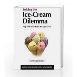 Solving the Ice Cream Dilemma by Rudolph, Steven Book-9789380942650