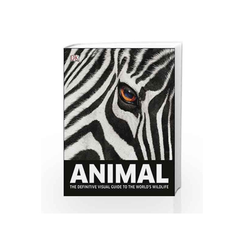 Animal: The Definitive Visual Guide to the World's Wildlife by Burnie, David Book-9781405362337