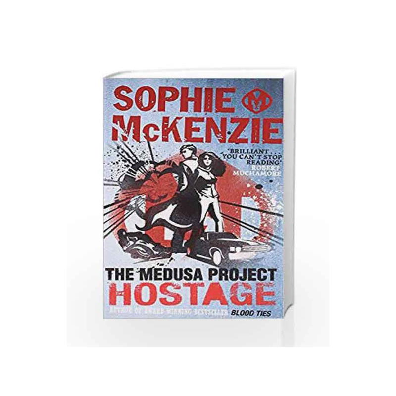 The Medusa Project: The Hostage by SOPHIE MCKENZIE Book-9781847385260