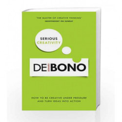 Serious Creativity: Thoughts on Reinventing Society by De Bono, Edward Book-9780091939700