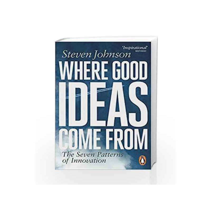Where Good Ideas Come From The Seven Patterns of Innovation by Steven