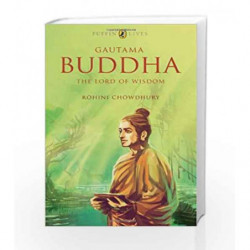Gautama Buddha: The Lord of Wisdom by Rohini Chowdhury Book-9780143331773