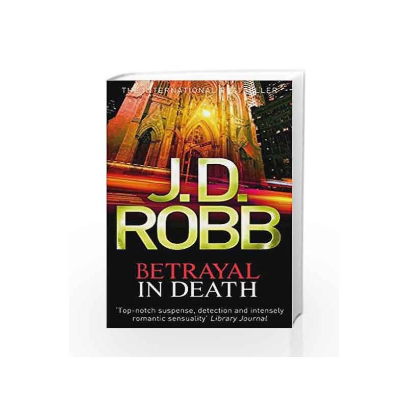 Betrayal In Death: 12 by J. D. Robb Book-9780749956264