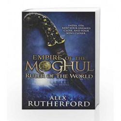 Empire of the Moghul: Ruler of the World by Alex Rutherford Book-9780755392278