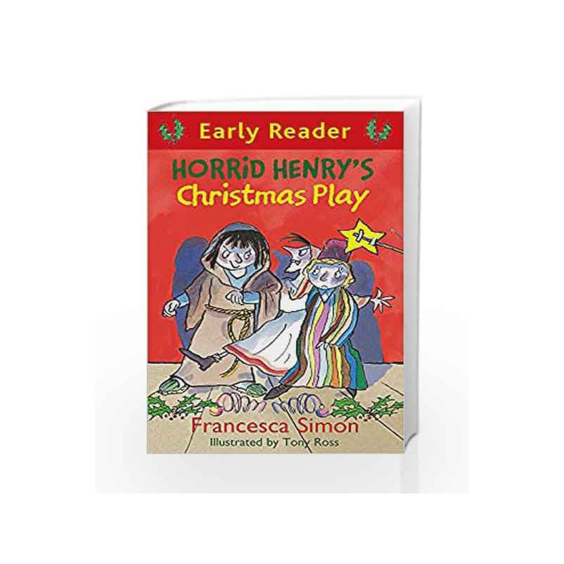 Horrid Henry's Christmas Play: Book 25 (Horrid Henry Early Reader) by Francesca Simon Book-9781444001105